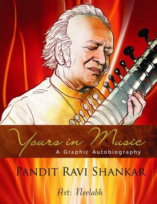 Yours in Music: A Graphic Autobiography - Shankar, Ravi, and Neelabh