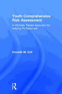 Youth Comprehensive Risk Assessment: A Clinically Tested Approach for Helping Professionals