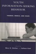 Youth Information Seeking Behavior: Theories, Models, and Issues