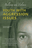 Youth with Aggression Issues: Bullying and Violence