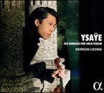 Ysa�e: Six Sonatas for Solo Violin