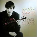 Ysa�e: Sonatas for Solo Violin