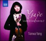 Ysa�e: Sonatas for Solo Violin