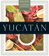 Yucat�n: Recipes from a Culinary Expedition