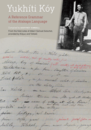 Yukh?ti K?y: A Reference Grammar of the Atakapa Language