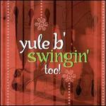 Yule B Swingin' Too