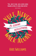 Yule Never Walk Alone: 25 Festive Reflections