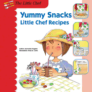 Yummy Snacks: Little Chef Recipes