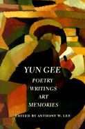 Yun Gee: Poetry, Writings, Art, Memories