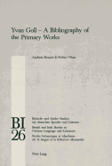 Yvan Goll - A Bibliography of the Primary Works