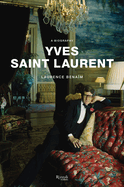 Yves Saint Laurent: A Biography