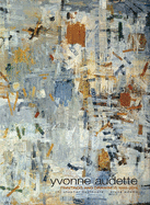 Yvonne Audette: Paintings and Drawings 1949-2014