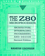 Z-80 Microprocessor: Architecture, Interfacing, Programming and Design