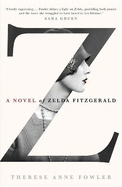 Z a Novel of Zelda Fitzgerald