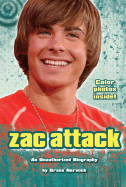 Zac Attack: An Unauthorized Biography