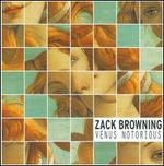 Zack Browning: Venus Notorious