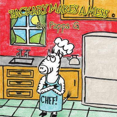 Zackary Makes a Mess - G, Pappa