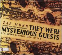 Zae Munn: They Were Mysterious Guests - Chet Baughman (sax); Daniel Vega Albela (violin); David Jackson (trombone); David Murray (double bass);...
