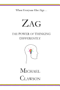 Zag: The Power of Thinking Differently
