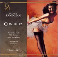 Zandonai: Conchita - Aldo Bottion (vocals); Anna Maria Rota (vocals); Antonietta Stella (vocals); Emma de Santis (vocals);...