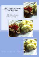 Zap-It! Microwave Cookbook 80 Quick & Easy Recipes
