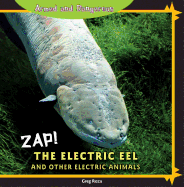 Zap! the Electric Eel and Other Electric Animals