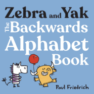 Zebra and Yak: The Backwards Alphabet Book