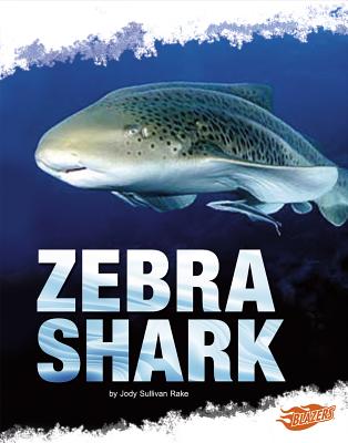 Zebra Shark - Nuzzolo, Deborah, and Rake, Jody (Consultant editor)