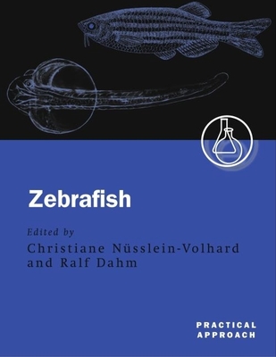 Zebrafish: a Practical Approach (the Practical Approach Series, 261) - Nusslein-Volhard, Christiane (Editor)/ Dahm, Ralf (Editor)