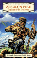 Zebulon Pike: Explorer of the Southwest