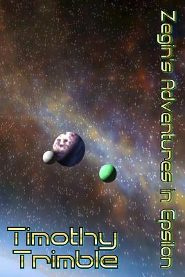 Zegin's Adventures in Epsilon - Trimble, Timothy