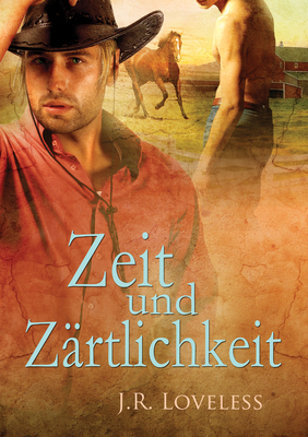 Zeit Und Z?rtlichkeit - Loveless, J R, and Reifgens, Heike (Translated by)