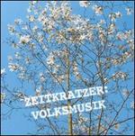 Zeitkratzer: Volksmusik