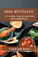 ?zek Buv�lete: A Val?di Indiai Konyha Mestermuvei