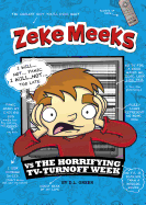 Zeke Meeks vs the Horrifying TV-Turnoff Week