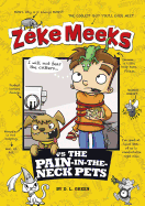 Zeke Meeks vs the Pain in the Neck Pets