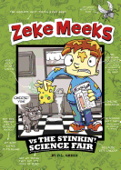 Zeke Meeks vs the Stinkin Science Fair