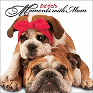 Zelda's Moments with Mom