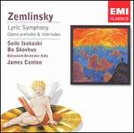 Zemlinsky: Lyric Symphony; Opera preludes & interludes - Bo Skovhus (baritone); Soile Isokoski (soprano); G�rzenich Orchestra of Cologne; James Conlon (conductor)