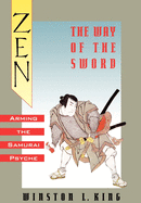 Zen and the Way of the Sword: Arming the Samurai Psyche