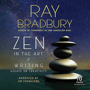 Zen in the Art of Writing: Essays on Creativity