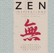 Zen Inspirations: Essential Meditations and Texts