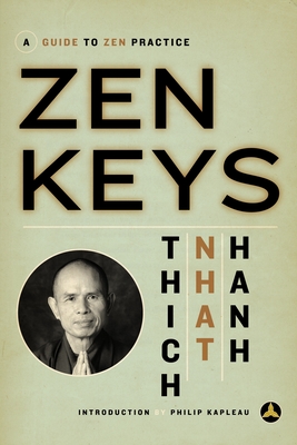 Zen Keys: A Guide to Zen Practice - Hanh, Thich Nhat, and Kapleau, Roshi P (Introduction by)