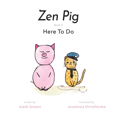 Zen Pig: Here To Do - 