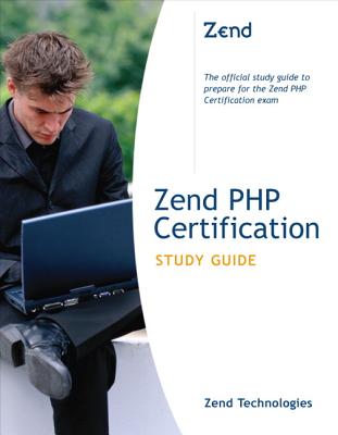 Zend PHP Certification Study Guide - Zend Technologies