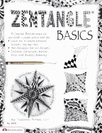 Zentangle Basics: A Creative Art Form Where All You Need Is Paper Pencil & Pen