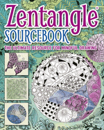 Zentangle(r) Sourcebook: The Ultimate Resource for Mindful Drawing