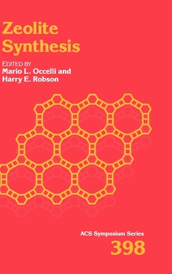 Zeolite Synthesis - Occelli, Mario L (Editor), and Robson, Harry E (Editor)