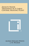 Zeolite water treatment in a large central heating plant