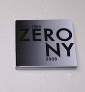 ZERO 1957-1966: NY 2008